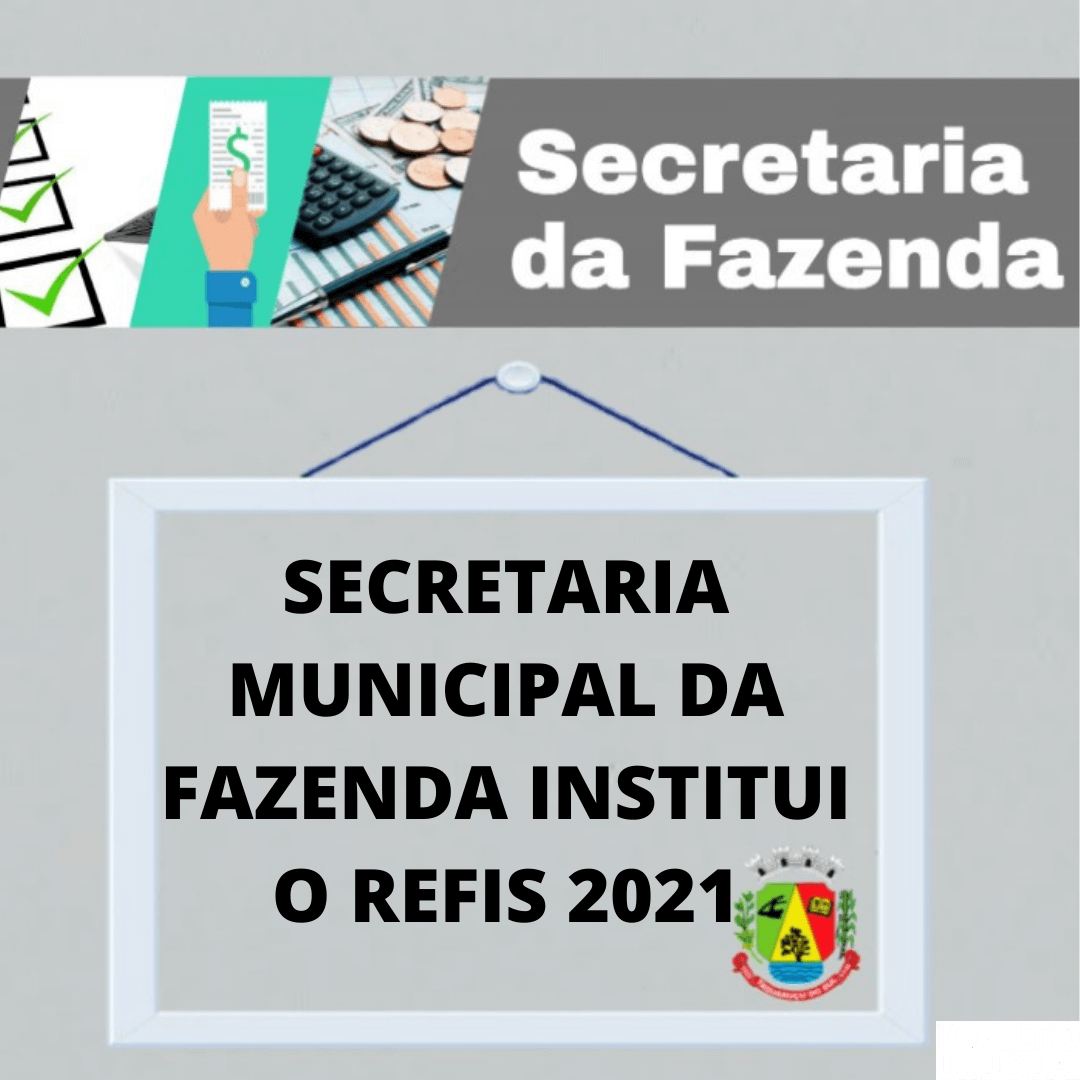 Secretaria da Fazenda de Taquaruçu do Sul institui o Refis 2021