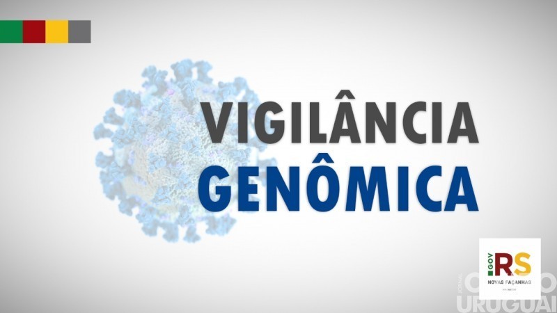 Vigilância estadual intensifica atuação para identificar possível entrada de nova variante no RS